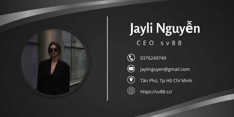 Jayli Nguyễn - Founder nhà cái sv88